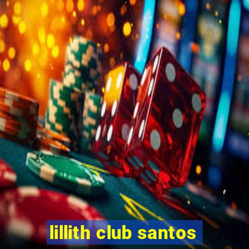 lillith club santos